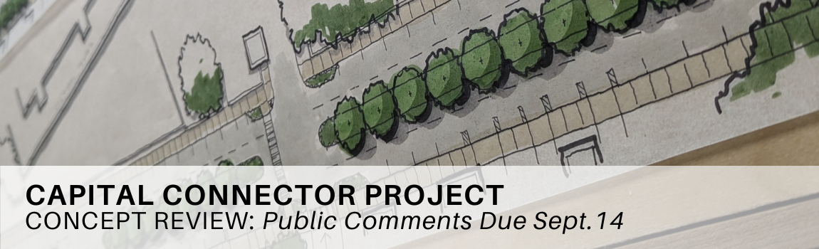 Banner displaying that comments for the capitol connector project concept is due September 14th